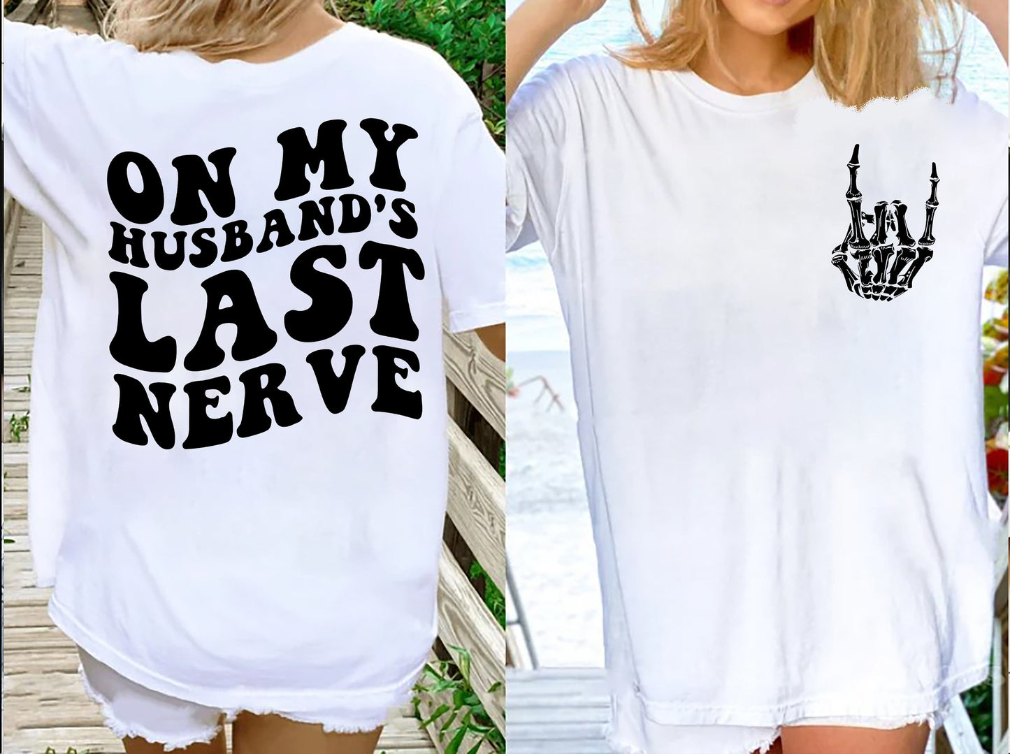 On My Husband's Last Nerve Funny Wife T-Shirt comfortable oversized beach lake tee with unique skeleton hand graphic for summer