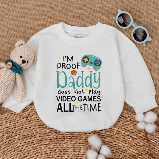 I'm Proof Daddy Does Not Play Video Games All The Time Romper Teal Video Game Controller Baby Bodysuit Father's Day Gamer Dad Gift Announcement Outfit