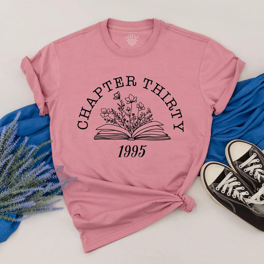 Personalized Chapter Thirty Shirt 1995 Milestone Turning 30 Tee Floral Book 30th Birthday Outfit Cute Gift for Best Friend or Mom