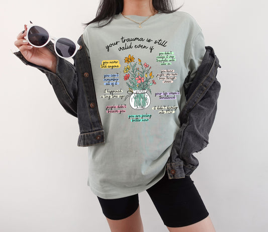 Your Trauma Is Still Valid Pastel Tee Inspirational Shirt with Floral Design Positive Vibes Graphic Tee, Comfort Cotton Top
