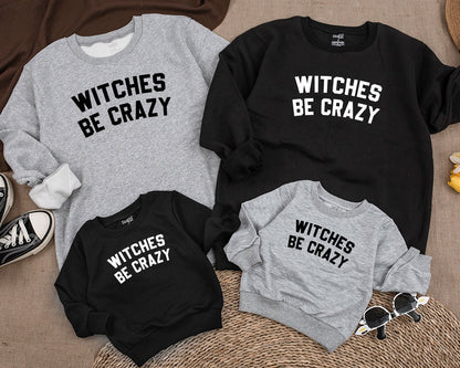 Witches Be Crazy Toddler Sweatshirt Spooky Halloween Outfit Baby Boy Cute Fall Pullover Cozy Holiday Gift 