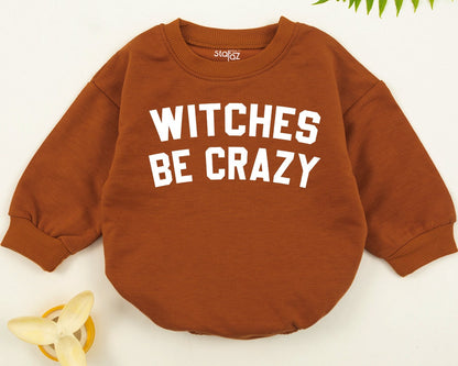 Witches Be Crazy Toddler Sweatshirt Spooky Halloween Outfit Baby Boy Cute Fall Pullover Cozy Holiday Gift 