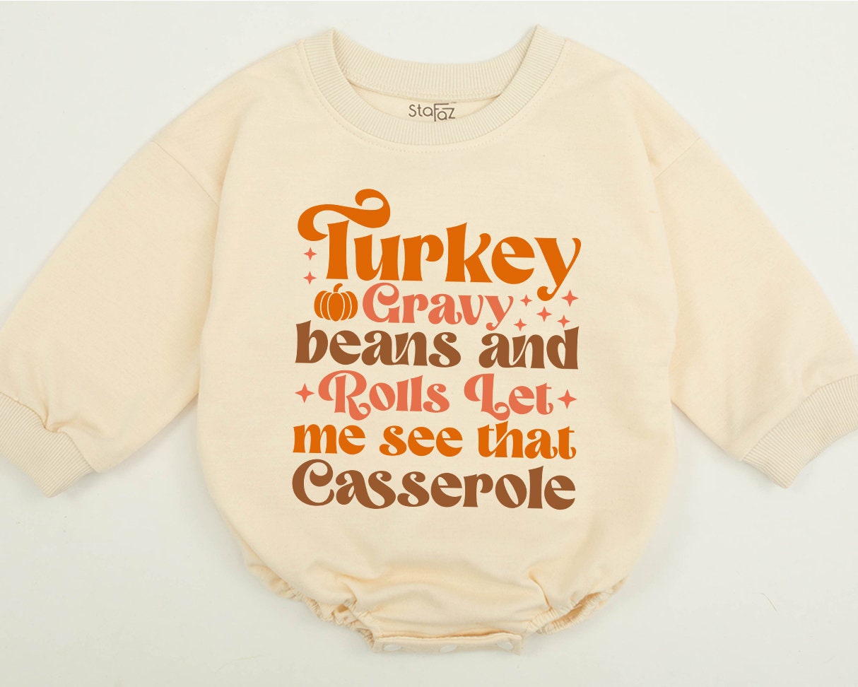 Turkey Gravy Beans and Rolls Let Me See That Casserole Funny Toddler Sweatshirt Cute Fall Natural Baby Outfit Cozy Autumn Kids Sweater Gift