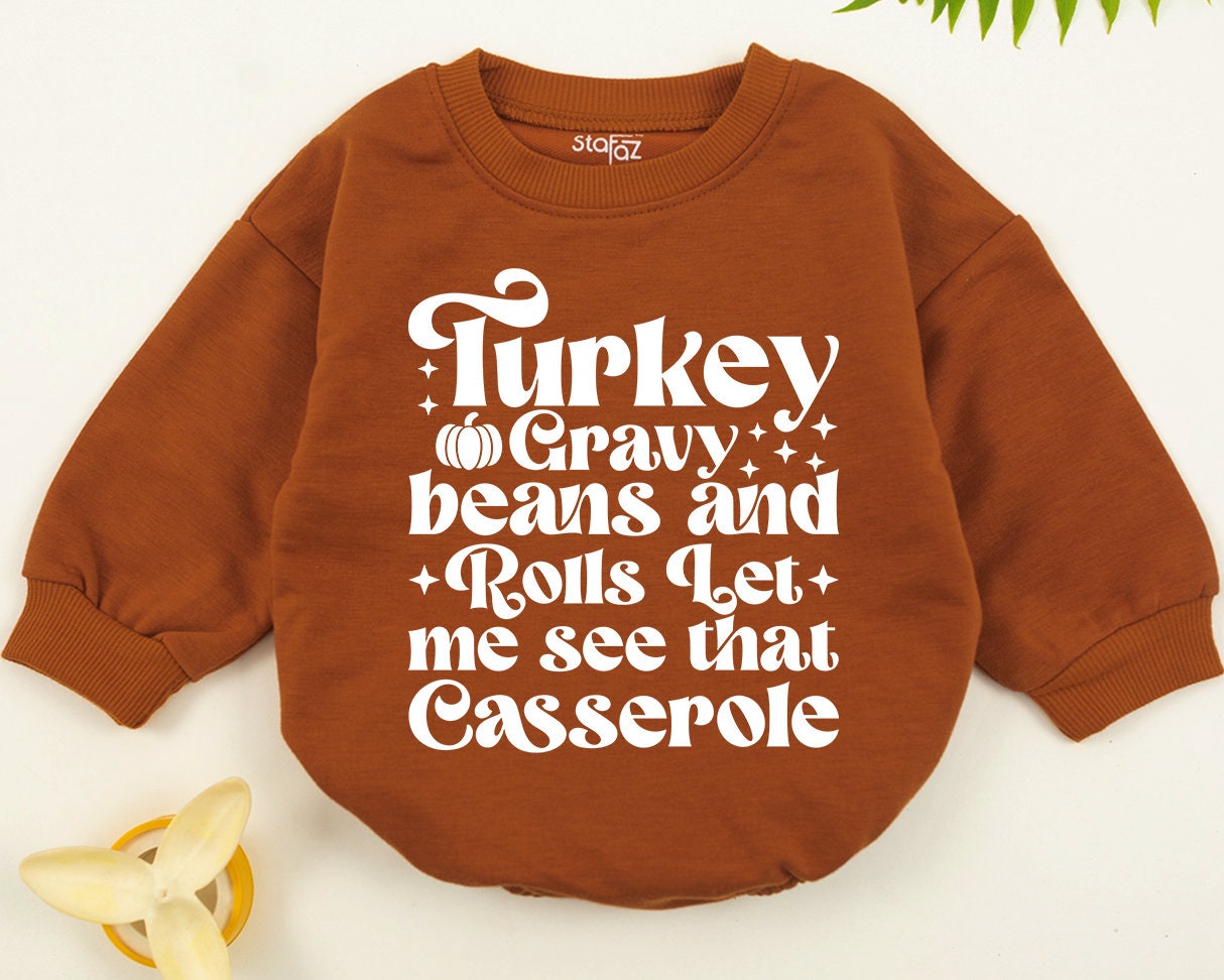 Turkey Gravy Beans and Rolls Let Me See That Casserole Funny Toddler Sweatshirt Cute Fall Natural Baby Outfit Cozy Autumn Kids Sweater Gift