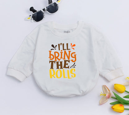 I'll Bring The Rolls Baby Bubble Romper Funny Thanksgiving Day Autumn Kids Clothes Retro Fall Outfit Whimsical Bodysuit Baby Shower Gift