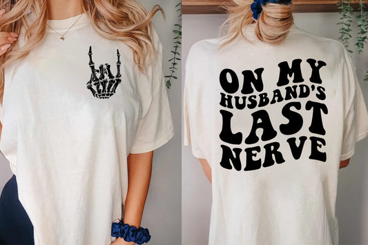 On My Husband's Last Nerve Funny Wife T-Shirt comfortable oversized beach lake tee with unique skeleton hand graphic for summer