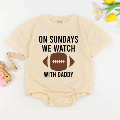 On Sundays We Watch Football Daddy's Girl Oversized Baby Romper Football Season Daddy's Favorite Game Day Outfit for Little Fan