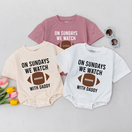 On Sundays We Watch Football Daddy's Girl Oversized Baby Romper Football Season Daddy's Favorite Game Day Outfit for Little Fan
