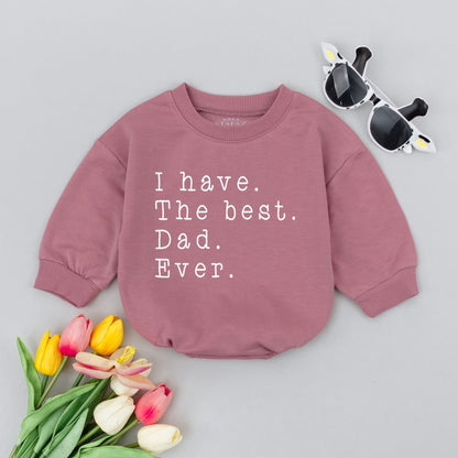 I Have The Best Dad Ever Baby Romper First Father's Day New Dad Gift Funny Newborn Bodysuit Clean Minimalist Design