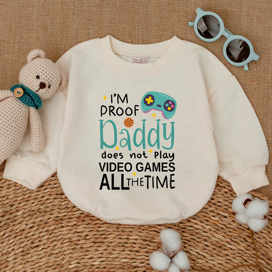 I'm Proof Daddy Does Not Play Video Games All The Time Romper Teal Video Game Controller Baby Bodysuit Father's Day Gamer Dad Gift Announcement Outfit