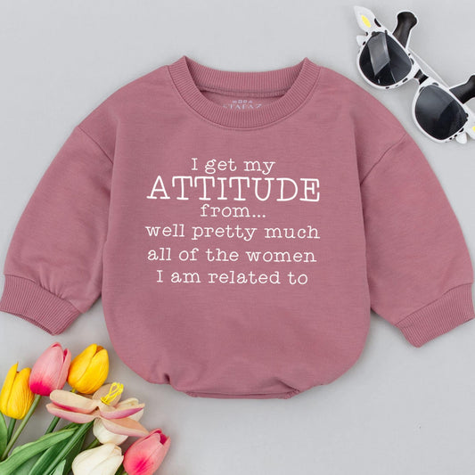 I Get My Attitude From The Women I'm Related To Baby Romper Funny Girl Clothes Newborn Gift Baby Shower Gift