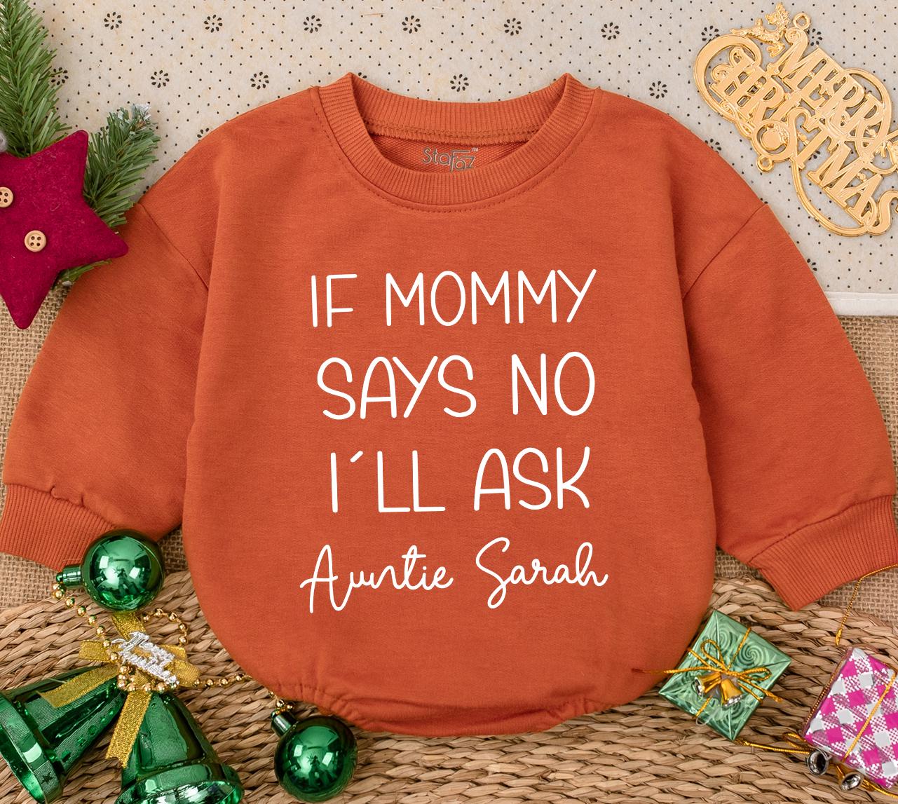 If Mommy Says No I'll Ask Auntie Sarah Baby Bodysuit Custom Pregnancy Announcement Gift Set Newborn