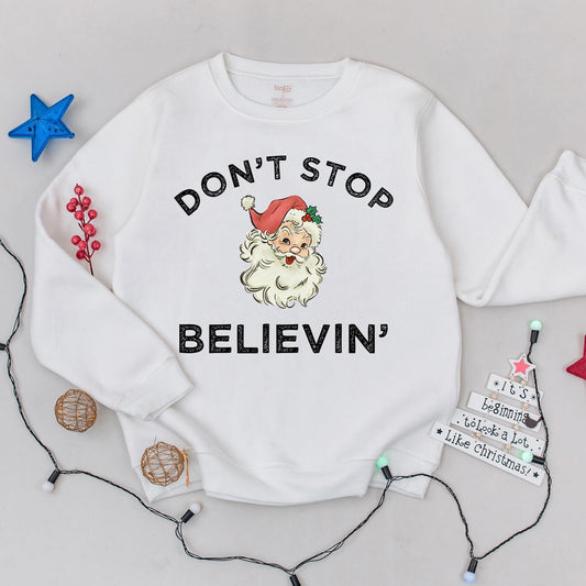 Don't Stop Believin' Santa Sweatshirt Vintage Christmas Sweater Retro Holiday Top Funny Winter Shirt Classic Santa Claus Christmas Gifts For Her 138