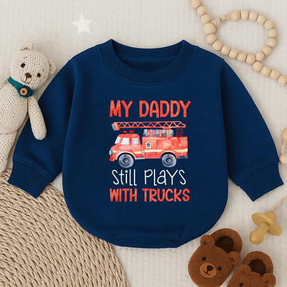 My Daddy Still Plays With The Trucks Baby Boy Bubble Romper Funny Dad Son Outfit Father's Day Gift Soft Cotton Comfortable Infant Clothes