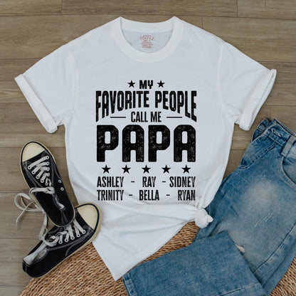 Custom Papa Shirt My Favorite People Call Me Papa Personalized with Kids Names Father's Day Gift Idea