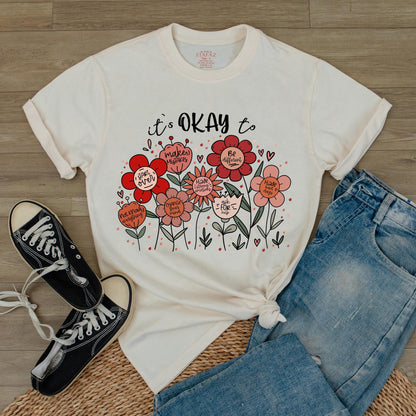 It's Okay to T-Shirt Flowers Shirt Motivational Inspirational Kindness Positive Affirmation Be Kind Flower Summer Shirt Trendy