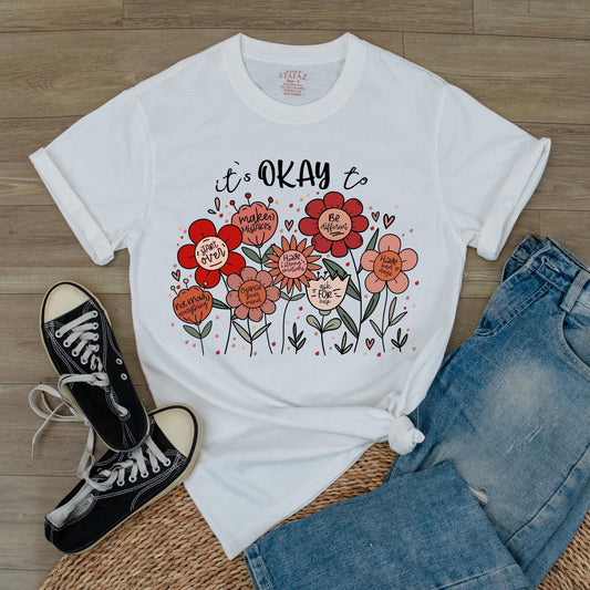 It's Okay to T-Shirt Flowers Shirt Motivational Inspirational Kindness Positive Affirmation Be Kind Flower Summer Shirt Trendy
