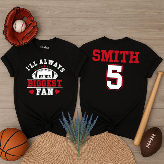 Custom Football Mom Shirt Always His Biggest Fan Personalized Name Number Game Day Spirit Wear