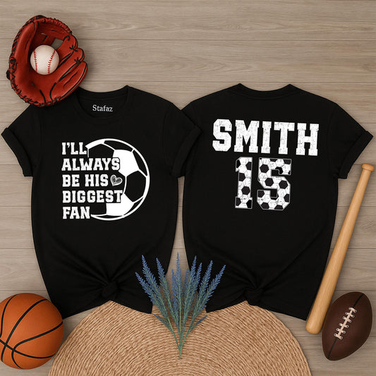 Custom Soccer Mom Shirt - I'll Always Be His Biggest Fan, Personalized Name & Number, Game Day Soccer Tee