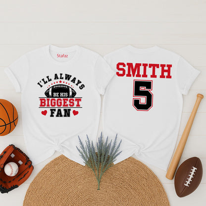 Custom Football Mom Shirt Always His Biggest Fan Personalized Name Number Game Day Spirit Wear