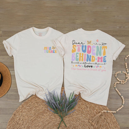 Custom Name Teacher Shirt Dear Student Behind Me Mental Health Back to School Gift for Teacher Appreciation Funny First Day of School Elementary Educator