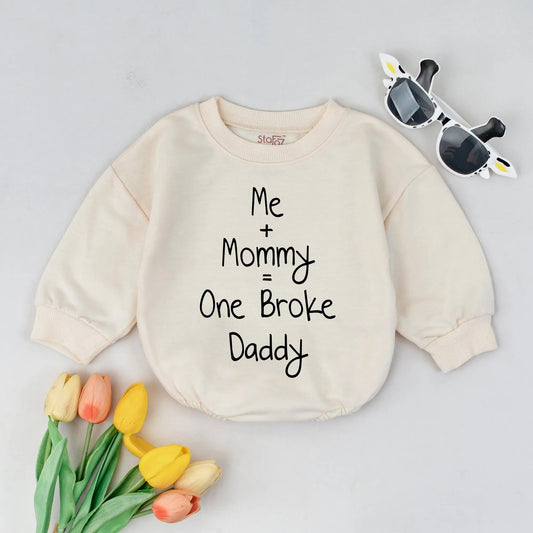 Me Mommy One Broke Daddy Bubble Romper Hilarious Infant Outfit Gender Neutral Newborn Bodysuit Soft Cotton Baby Shower Gift for New Parents Announcement Reveal