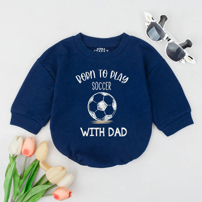 Born To Play Soccer With Dad Baby Romper Funny Bodysuit Sporty Hand-Drawn Soccer Ball Graphic Baby Boy Outfit Newborn Gift for New Dad