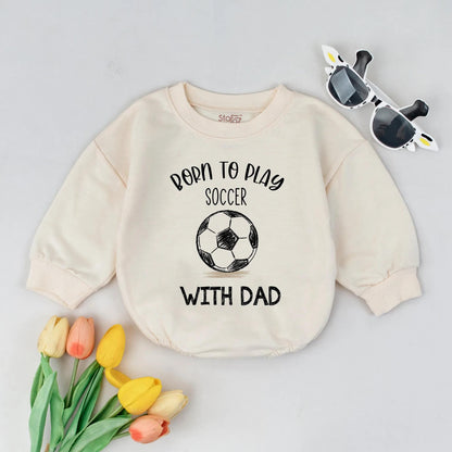 Born To Play Soccer With Dad Baby Romper Funny Bodysuit Sporty Hand-Drawn Soccer Ball Graphic Baby Boy Outfit Newborn Gift for New Dad