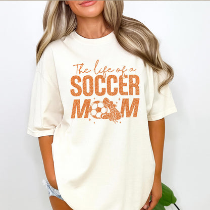 Funny Soccer Mama Tee: Life of a Soccer Mom Shirt for Game Day, Proud Sports Mom Gift for Soccer Lover & Team Fan Outfit, Cool Mom Style (138 chars)